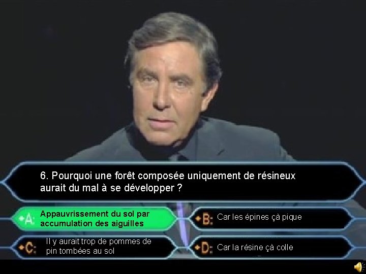 6. Pourquoi une forêt composée uniquement de résineux aurait du mal à se développer