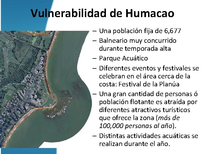 Vulnerabilidad de Humacao – Una población fija de 6, 677 – Balneario muy concurrido