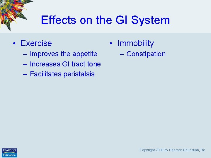 Effects on the GI System • Exercise – Improves the appetite – Increases GI