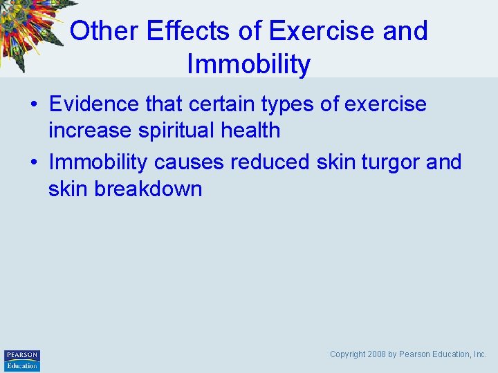 Other Effects of Exercise and Immobility • Evidence that certain types of exercise increase