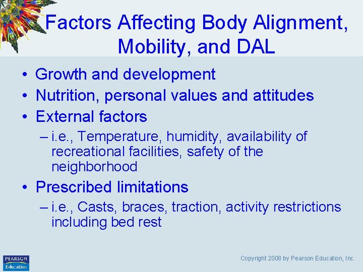 Factors Affecting Body Alignment, Mobility, and DAL • Growth and development • Nutrition, personal