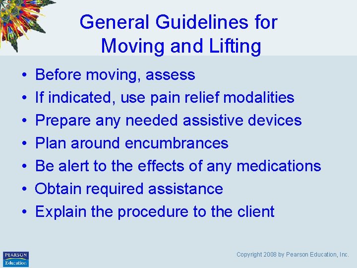 General Guidelines for Moving and Lifting • • Before moving, assess If indicated, use