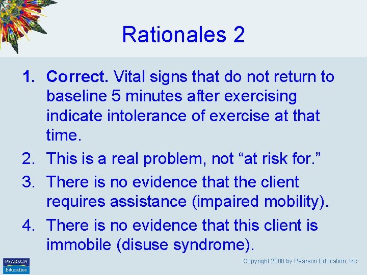 Rationales 2 1. Correct. Vital signs that do not return to baseline 5 minutes