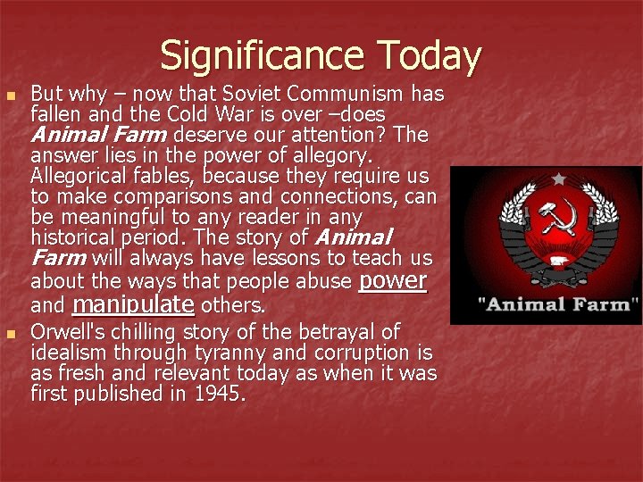 Significance Today n n But why – now that Soviet Communism has fallen and