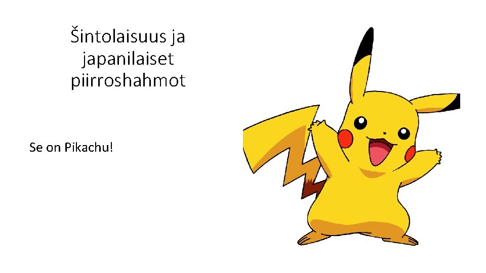 Šintolaisuus ja japanilaiset piirroshahmot Se on Pikachu! 