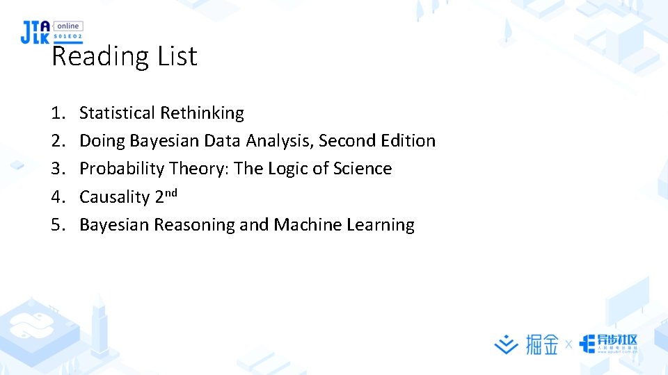 Reading List 1. 2. 3. 4. 5. Statistical Rethinking Doing Bayesian Data Analysis, Second
