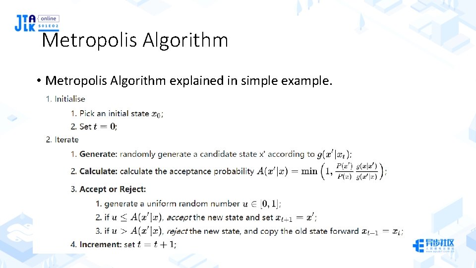 Metropolis Algorithm • Metropolis Algorithm explained in simple example. • Dynamic IMG insert here.