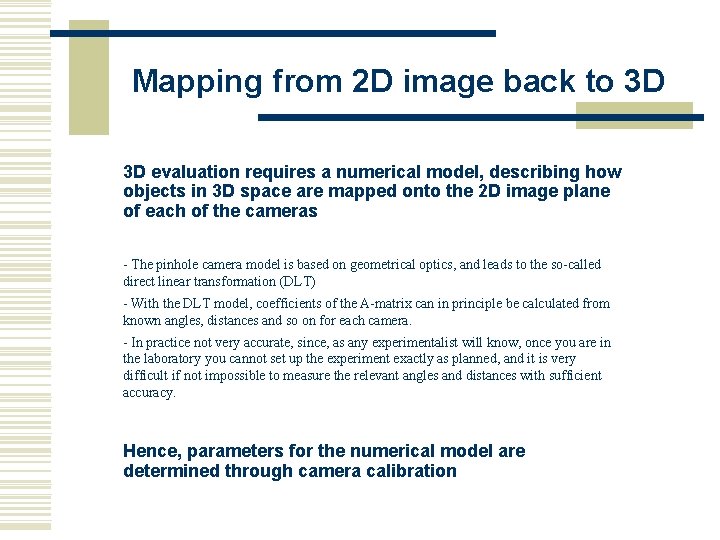 Mapping from 2 D image back to 3 D 3 D evaluation requires a