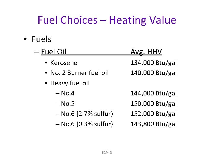 Fuel Choices – Heating Value • Fuels – Fuel Oil Avg. HHV • Kerosene