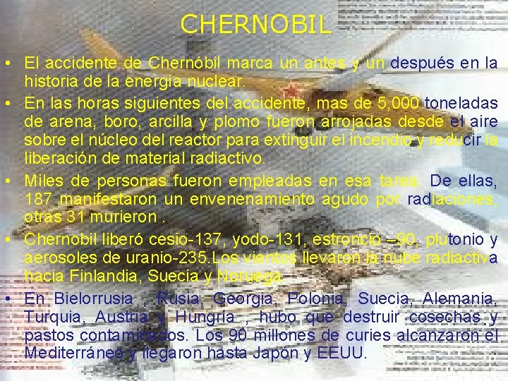 CHERNOBIL • El accidente de Chernóbil marca un antes y un después en la