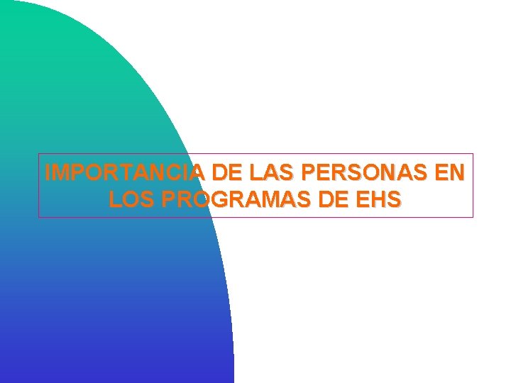 IMPORTANCIA DE LAS PERSONAS EN LOS PROGRAMAS DE EHS 