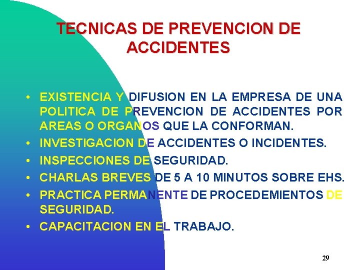 TECNICAS DE PREVENCION DE ACCIDENTES • EXISTENCIA Y DIFUSION EN LA EMPRESA DE UNA