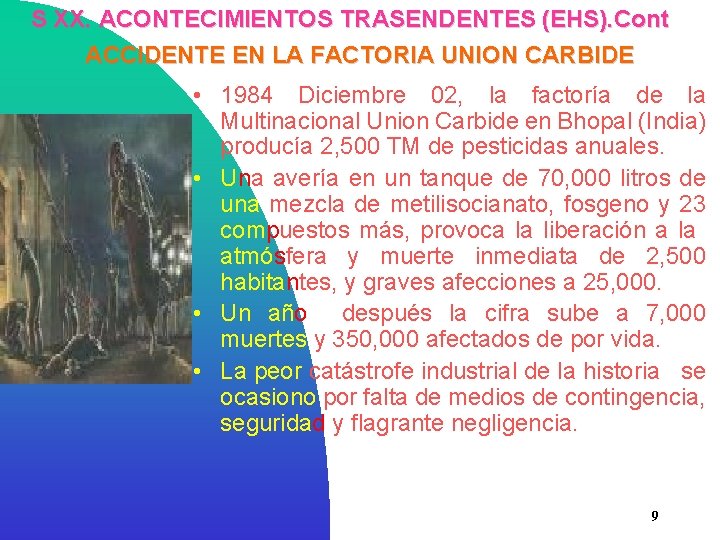 S XX. ACONTECIMIENTOS TRASENDENTES (EHS). Cont ACCIDENTE EN LA FACTORIA UNION CARBIDE • 1984
