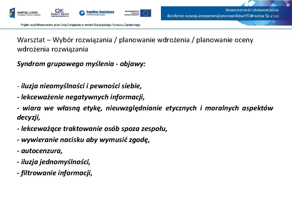 Warsztat – Wybór rozwiązania / planowanie wdrożenia / planowanie oceny wdrożenia rozwiązania Syndrom grupowego