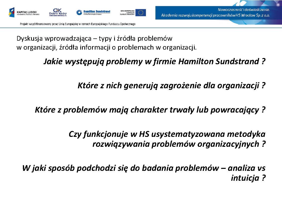 Dyskusja wprowadzająca – typy i źródła problemów w organizacji, źródła informacji o problemach w