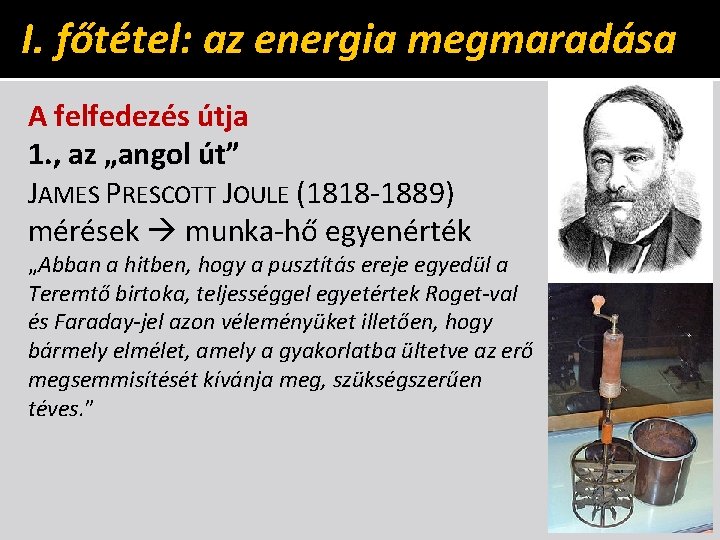 I. főtétel: az energia megmaradása A felfedezés útja 1. , az „angol út” JAMES