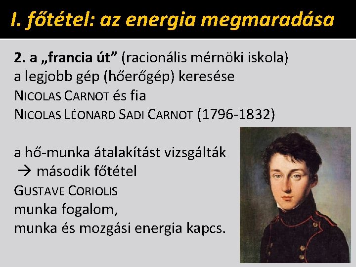 I. főtétel: az energia megmaradása 2. a „francia út” (racionális mérnöki iskola) a legjobb