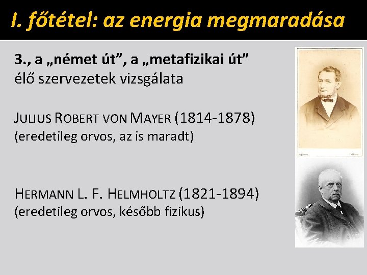 I. főtétel: az energia megmaradása 3. , a „német út”, a „metafizikai út” élő