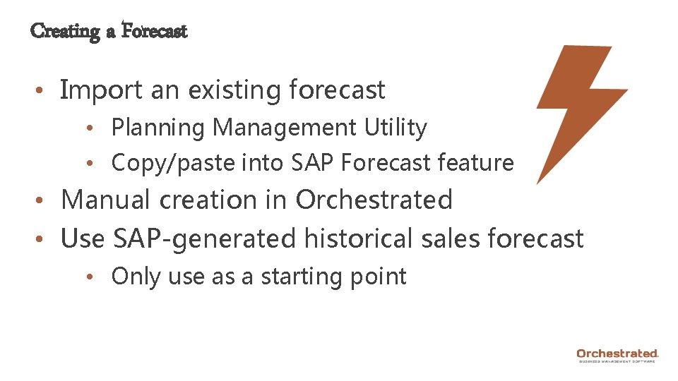 Creating a Forecast • Import an existing forecast • Planning Management Utility • Copy/paste