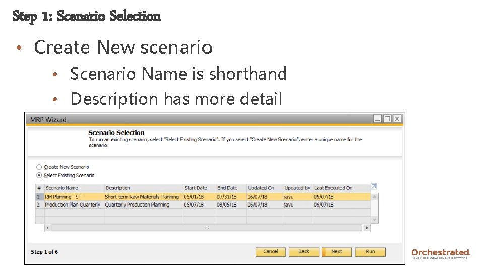 Step 1: Scenario Selection • Create New scenario • Scenario Name is shorthand •
