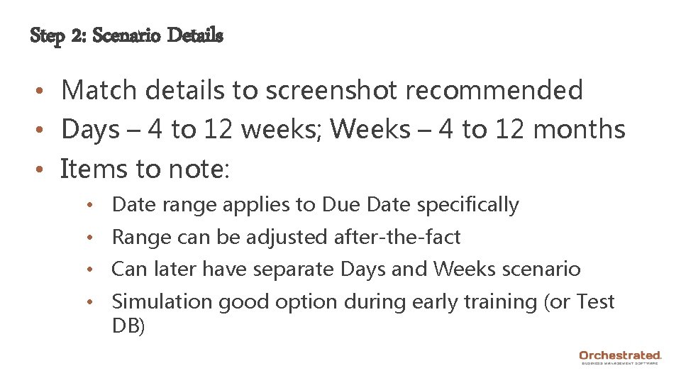 Step 2: Scenario Details • Match details to screenshot recommended • Days – 4