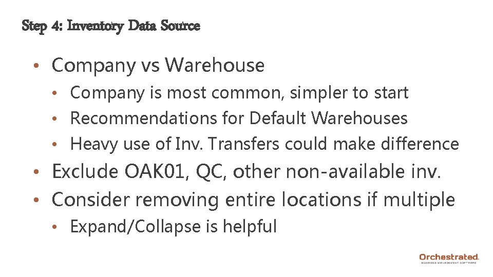 Step 4: Inventory Data Source • Company vs Warehouse • Company is most common,