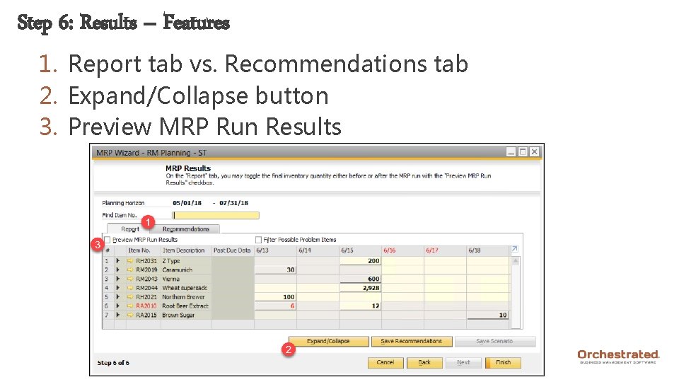 Step 6: Results – Features 1. Report tab vs. Recommendations tab 2. Expand/Collapse button