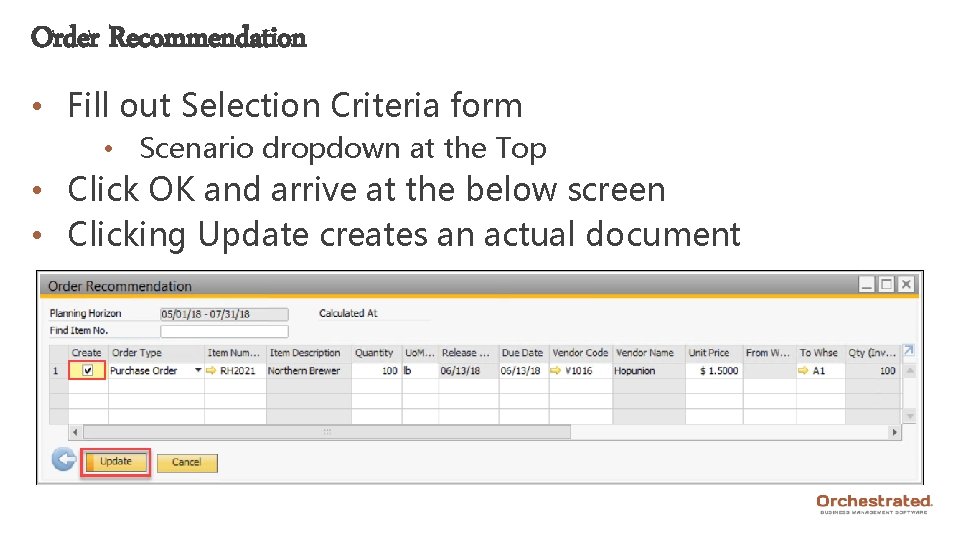 Order Recommendation • Fill out Selection Criteria form • Scenario dropdown at the Top