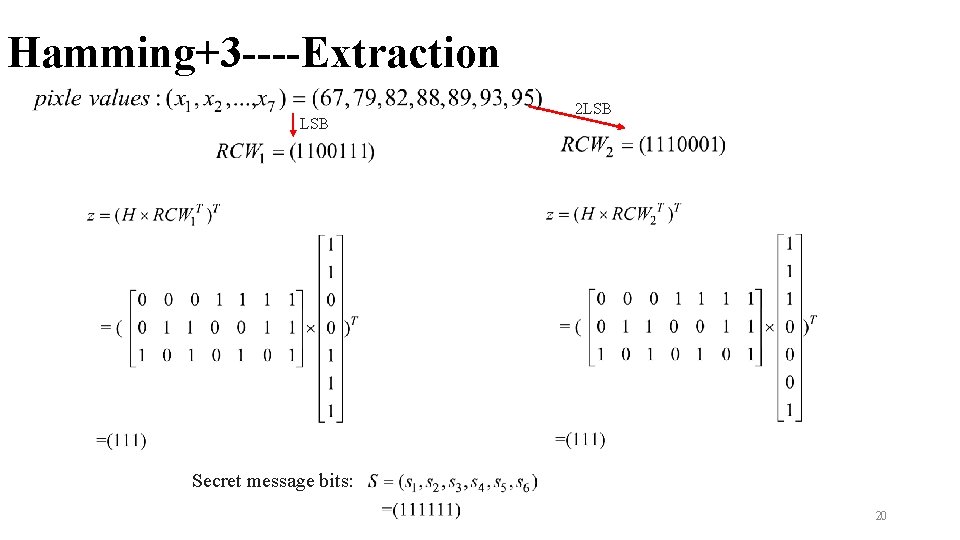 Hamming+3 ----Extraction LSB 2 LSB Secret message bits: 20 