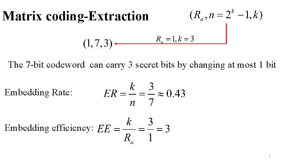 Matrix coding-Extraction The 7 -bit codeword can carry 3 secret bits by changing at