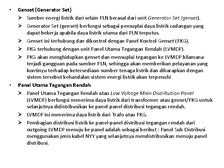  • • Genset (Generator Set) Ø Sumber energi listrik dari selain PLN berasal