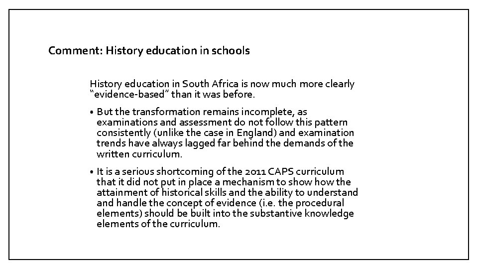 Comment: History education in schools History education in South Africa is now much more