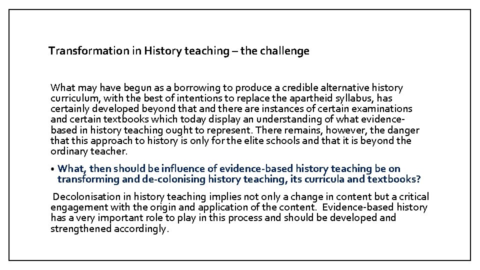 Transformation in History teaching – the challenge What may have begun as a borrowing