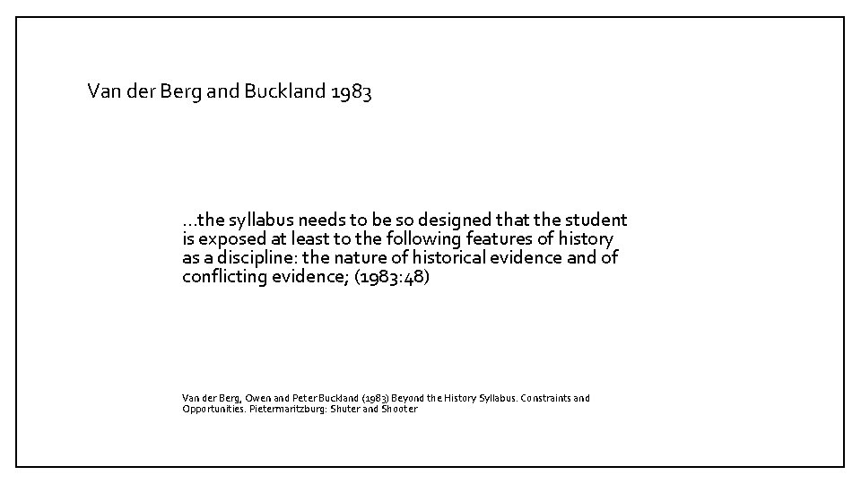 Van der Berg and Buckland 1983 …the syllabus needs to be so designed that