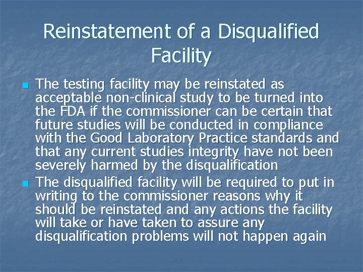 Reinstatement of a Disqualified Facility n n The testing facility may be reinstated as