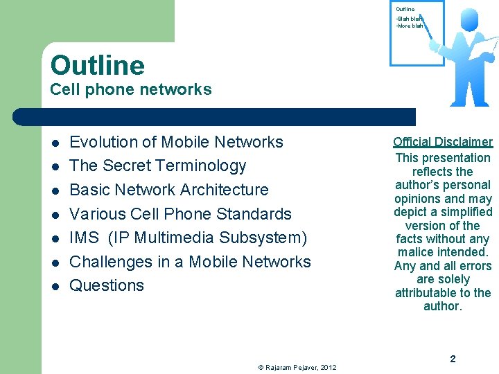 Outline • Blah blah • More blah Outline Cell phone networks l l l