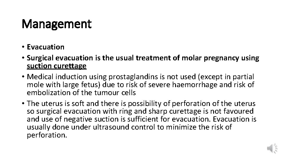 Management • Evacuation • Surgical evacuation is the usual treatment of molar pregnancy using