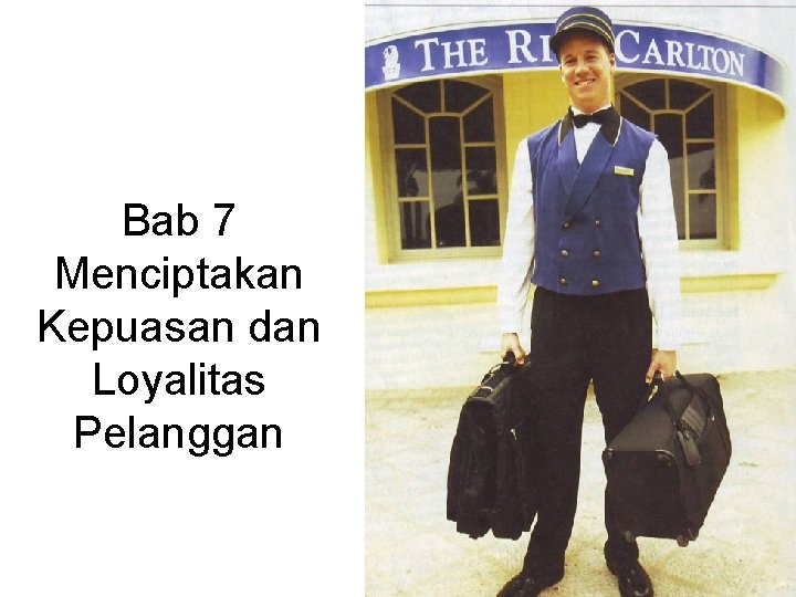 Bab 7 Menciptakan Kepuasan dan Loyalitas Pelanggan 