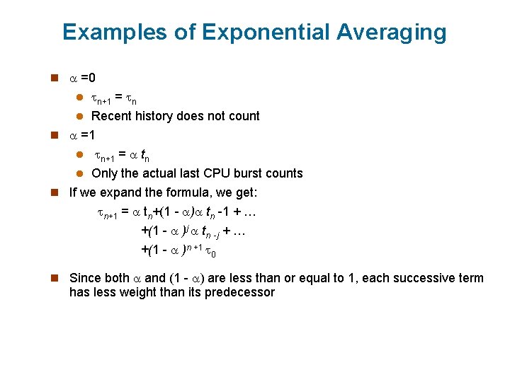 Examples of Exponential Averaging n =0 n+1 = n l Recent history does not