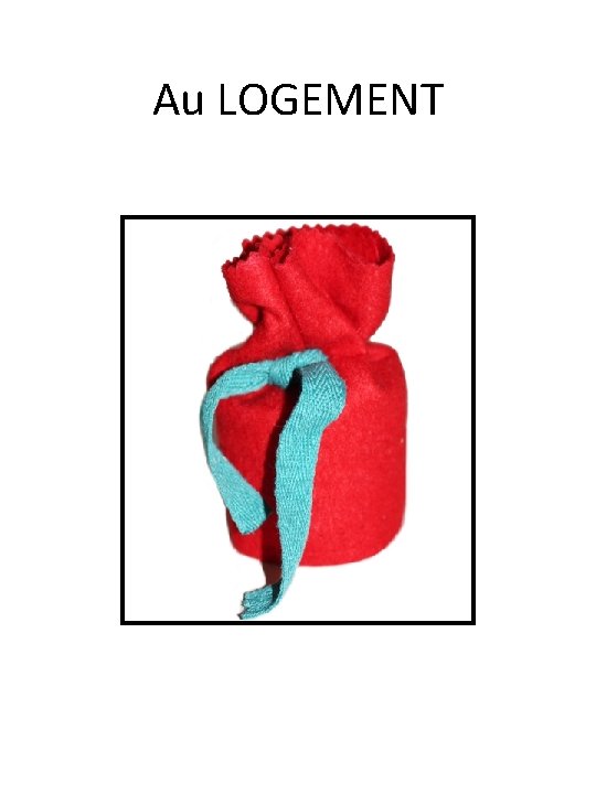 Au LOGEMENT Au LOGEMENT