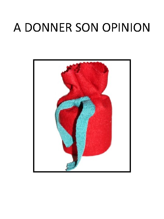 A DONNER SON OPINION A DONNER SON OPINION