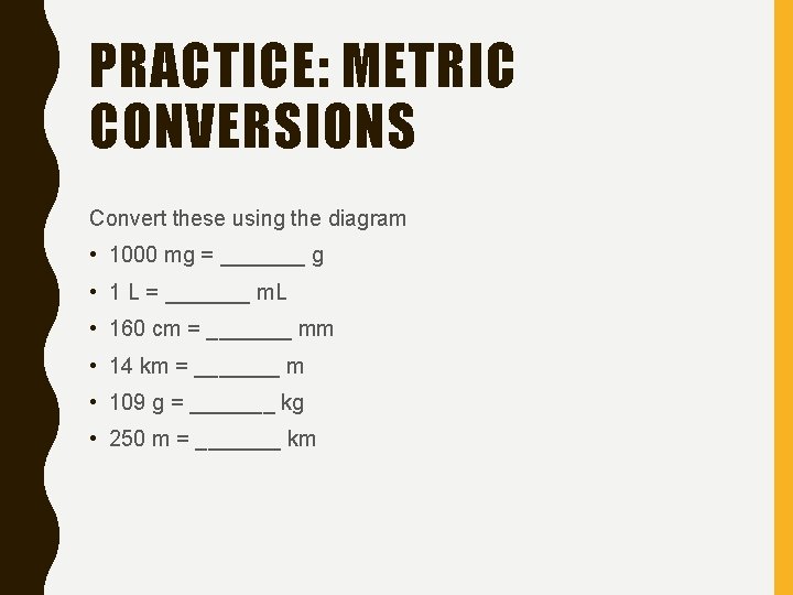 PRACTICE: METRIC CONVERSIONS Convert these using the diagram • 1000 mg = _______ g