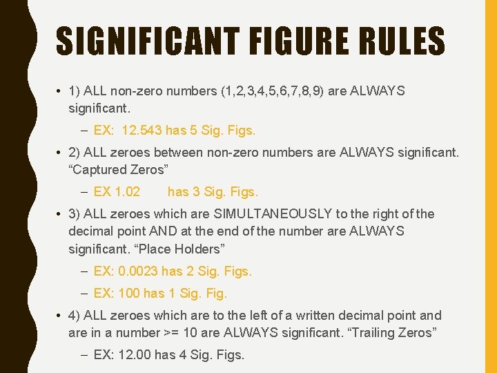 SIGNIFICANT FIGURE RULES • 1) ALL non-zero numbers (1, 2, 3, 4, 5, 6,
