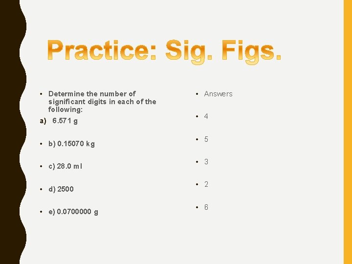  • Determine the number of significant digits in each of the following: a)