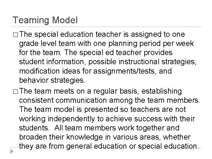 Teaming Model � The special education teacher is assigned to one grade level team