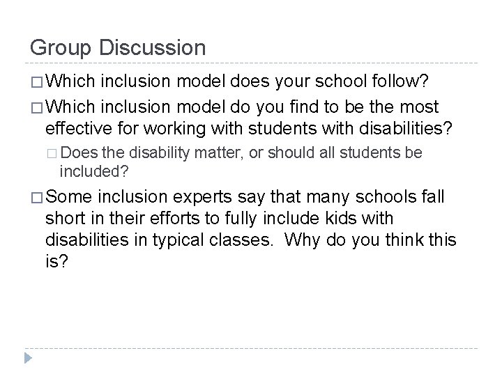 Group Discussion � Which inclusion model does your school follow? � Which inclusion model