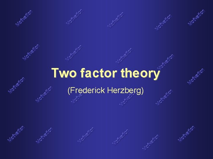 Two factor theory (Frederick Herzberg) 