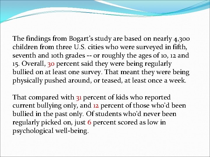 The findings from Bogart’s study are based on nearly 4, 300 children from three