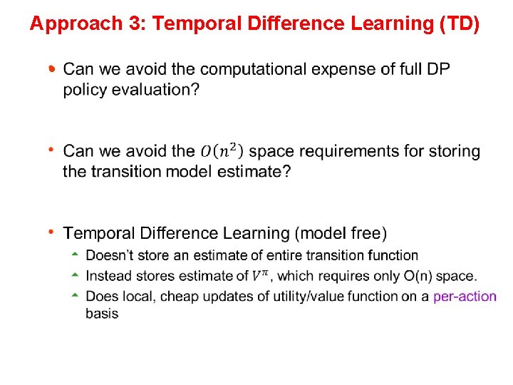 Approach 3: Temporal Difference Learning (TD) h 