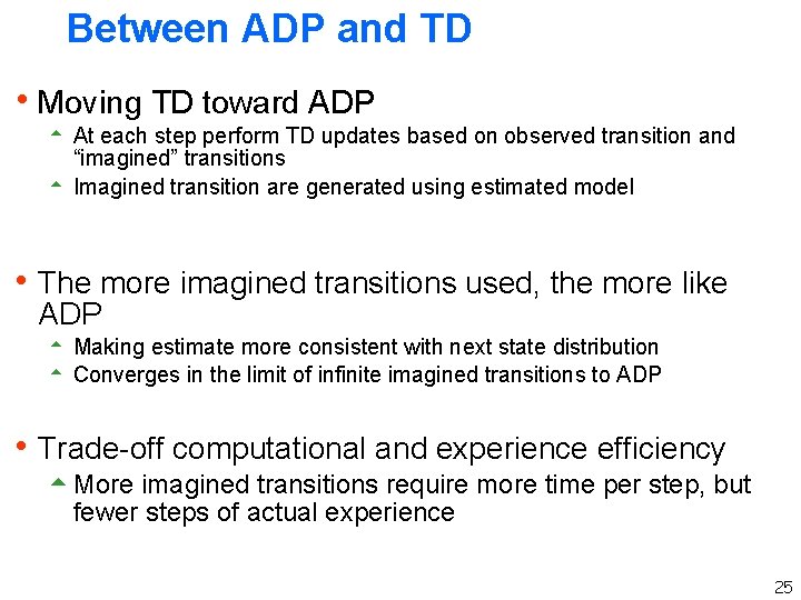 Between ADP and TD h Moving TD toward ADP 5 At each step perform